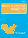 Middle School Ministry (eBook): A Comprehensive Guide to Working with Early Adolescents